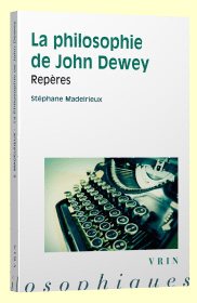 St��phane Madelrieux - La philosophie de Dewey